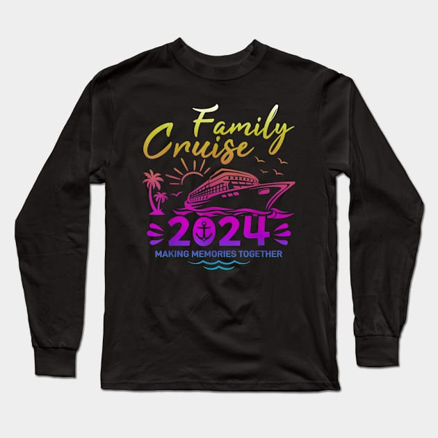 Family Cruise 2024 Making Memories Family Vacation 2024 Long Sleeve T-Shirt by elmiragokoryan